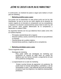 ¿Cómo se ejecuta un plan de marketing?
A continuación, se mostrará los pasos a seguir para realizar un buen
plan de marketing