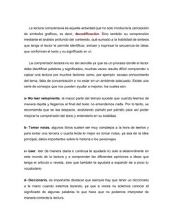 La lectura comprensiva es aquella actividad que no solo involucra la percepción
de símbolos gráficos, es decir,  decodif