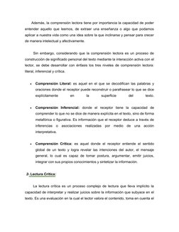 Además, la comprensión lectora tiene por importancia la capacidad de poder
entender aquello que leemos, de extraer una e