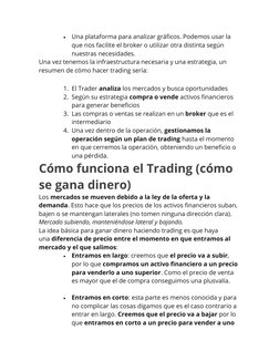 
Una plataforma para analizar gráficos. Podemos usar la 
que nos facilite el broker o utilizar otra distinta según 
nuestras