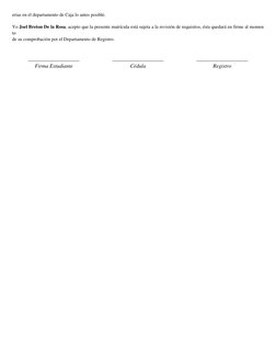 erias en el departamento de Caja lo antes posible. 
Yo Joel Breton De la Rosa, acepto que la presente matrícula está sujeta a