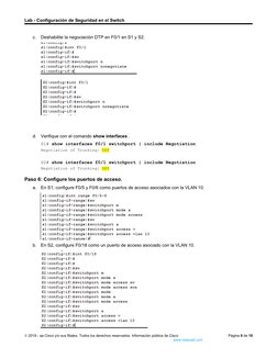 Lab - Configuración de Seguridad en el Switch
c.
Deshabilite la negociación DTP en F0/1 en S1 y S2. 
d.
Verifique con el coma