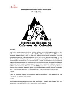 MBAGlobal24-R_CAFÉ-RAMOS GUARIN GLORIA CECILIA 
CAFÉ DE COLOMBIA 
 
 
HISTORIA 
Juan Valdez es el