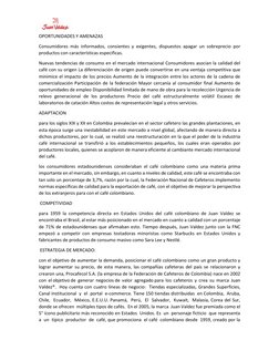 OPORTUNIDADES Y AMENAZAS 
Consumidores más informados, consientes y exigentes, dispuestos apagar