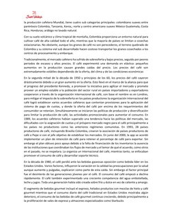 la producción cafetera Mundial, tiene cuatro sub categorías principales: colombiano suaves entre