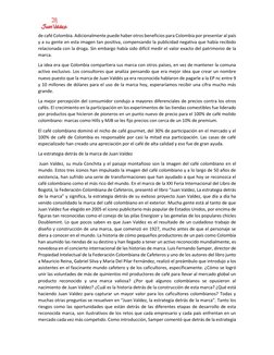 de café Colombia. Adicionalmente puede haber otros beneficios para Colombia por presentar al país