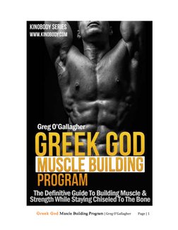 Greek God Muscle Building Program	  |	  Greg	  O’Gallagher	  	  	  	  	  	  	  	  	  Page	  |	  1	  	  
	  