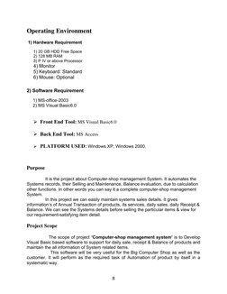 Operating Environment
 1) Hardware Requirement
1) 20 GB HDD Free Space
2) 128 MB RAM
3) P IV or above Processor
4) Monitor 
5