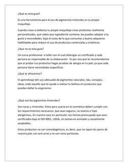 ¿Qué es esta guía? 
Es una herramienta para el uso de pigmentos minerales en tu propio 
maquillaje.  
Cuando creas o elaboras