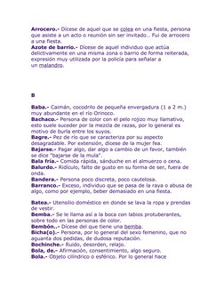 Arrocero.- Dícese de aquel que se colea en una fiesta, persona 
que asiste a un acto o reunión sin ser invitado… Fui de arroc