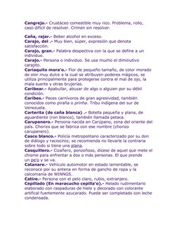Cangrejo.- Crustáceo comestible muy rico. Problema, rollo, 
caso difícil de resolver. Crimen sin resolver.
Caña, rajar.- Bebe