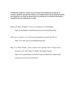 Finalmente, podemos concluir que el proceso de manufactura resulta de un 
proceso industrial que permite realizar una transfo