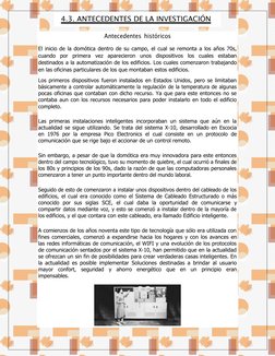 Antecedentes históricos
El inicio de la domótica dentro de su campo, el cual se remonta a los años 70s,
cuando  por  primera