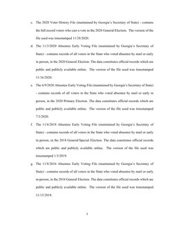 7 
 
c. The 2020 Voter History File (maintained by Georgia’s Secretary of State) - contains 
the full record voters who cast