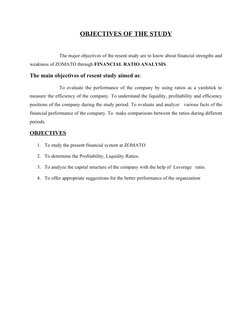 OBJECTIVES OF THE STUDY
The major objectives of the resent study are to know about financial strengths and
weakness of ZOMATO