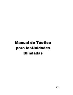  
 
 
 
 
 
 
 
 
 
 
 
 
 
 
 
 
 
 
 
 
 
Manual de Táctica 
para las Unidades 
Blindadas 
 
 
 
 
 
 
2021
