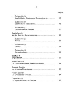 ii 
 
 
 
 
 
 
Página 
- 
Subsección (A) 
 
Las Unidades Blindadas de Reconocimiento………….. 
16 
- 
Subsección (B) 
 
Las Uni