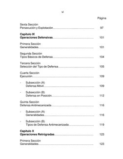 vi 
 
 
 
 
Página 
Sexta Sección 
 
Persecución y Explotación…………………......……………… 
97 
Capítulo IX 
 
Operaciones Defensivas.