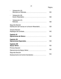 vii 
 
 
 
Página 
- 
Subsección (A) 
 
Maniobra en Retirada....………………………………….. 
125 
- 
Subsección (B) 
 
Acción Retardatriz