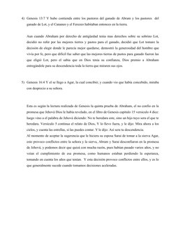4) Genesis 13:7 Y hubo contienda entre los pastores del ganado de Abram y los pastores  del
ganado de Lot, y el Cananeo y el