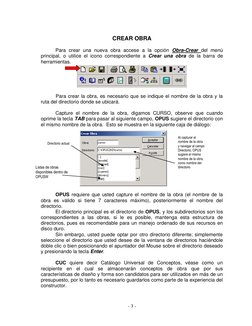 - 3 - 
CREAR OBRA 
 
 
Para crear una nueva obra accese a la opción Obra-Crear del menú 
principal, o utilice el icono corr