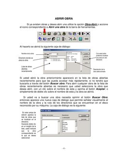 - 4 - 
ABRIR OBRA 
 
 
Si ya existen obras y desea abrir una utilice la opción Obra-Abrir o accione 
el icono correspondien