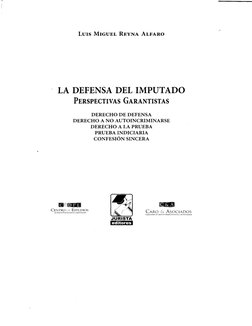 Lurs Mrcunr REvNa Ar,rano
LA DEFENSA DEL IMPUTADO
PgnspncrlvAs G^q.nnNTIsrAS
DERECHO DE DEFENSA
DERECHO A NO AUTOINCRIMINARSE
