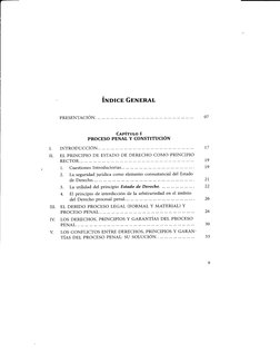 t--
I
Íruucn Gnrunnel
PRESENTACIÓN.... 
07
CapÍrulo I
PRocEso PENAL Y coNSTITuclÓw
I. 
INTRODUCCION.. 
17
II. EL PRINCIPIO DE