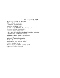 DRAMATIS PERSONAE
Anakin Solo: Caballero Jedi (humano).
C-3PO: androide de protocolo.
Darez Wuht: almirante (duro).
Droma: pi