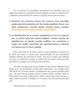 En mí opinion la tecnología actualmente ha permitido que las 
reglas del juego en la industria musical jueguen un poco a nu