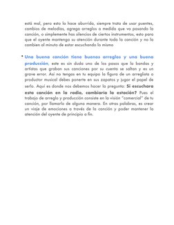 está mal, pero esto la hace aburrida, siempre trata de usar puentes, 
cambios de melodías, agrega arreglos a medida que va pa