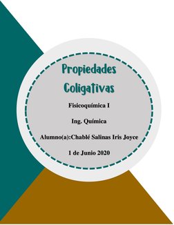 1 
 
 
 
 
 
 
 
 
 
 
 
 
 
 
 
 
 
 
 
 
 
 
 
 
 
 
 
 
 
 
 PropiedadesColigativas
 
Fisicoquímica I 
 
Ing. Química