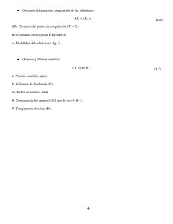 6 
 
• Descenso del punto de congelación de las soluciones 
∆Tf = i Kf m 
∆Tf: Descenso del punto de congelación (ºC o K) 
Kf