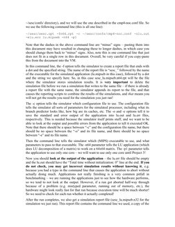 ~/sesc/confs/ directory), and we will use the one described in the cmp4-noc.conf file. So
we use the following command line (