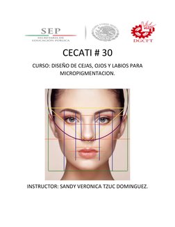CECATI # 30 
CURSO: DISEÑO DE CEJAS, OJOS Y LABIOS PARA 
MICROPIGMENTACION. 
 
 
INSTRUCTOR: SANDY VERONICA TZUC DOMINGUEZ.