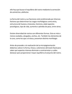 ello hay que buscar el equilibrio del rostro mediante la corrección 
de asimetrías y defectos 
 
La forma del rostro y sus fa