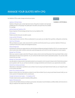 MANAGE YOUR QUOTES WITH CPQ
EDITIONS
Available in: All CPQ Editions
Use Salesforce CPQ to create, manage, and send your quote