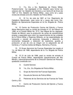 5 
 
C. 
7/o., 8/o. y 9/o. Batallones de Policía Militar, 
Posteriormente  fue segregado el 8/o. Batallón para formar píe 
ve