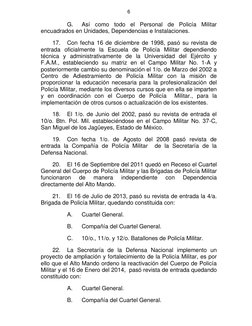 6 
 
G. 
Así como todo el Personal de Policía Militar 
encuadrados en Unidades, Dependencias e Instalaciones. 
 
17. 
Con fec