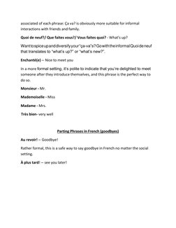 associated of each phrase: Ça va? is obviously more suitable for informal 
interactions with friends and family. 
Quoi de neu