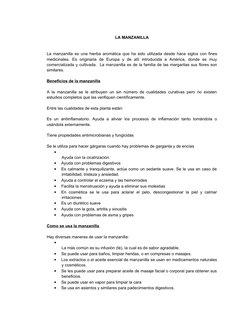 LA MANZANILLA
La manzanilla es una hierba aromática que ha sido utilizada desde hace siglos con fines 
medicinales.  Es  orig