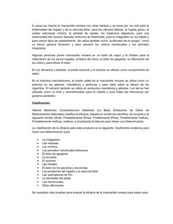 A veces se mezcla la manzanilla romana con otras hierbas y se toma por vía oral para la 
enfermedad del hígado y de la vesícu