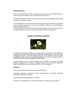 Contraindicaciones
Entre las contraindicaciones están: Alergias (casos raros). No se recomienda durante el 
primer trimestre