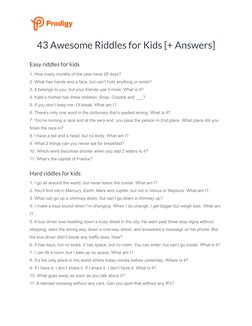 43 Awesome Riddles for Kids [+ Answers]
Easy riddles for kids
1. How many months of the year have 28 days?
2. What has hands