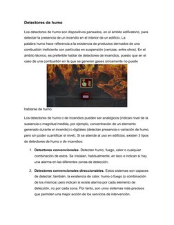 Detectores de humo
Los detectores de humo son dispositivos pensados, en el ámbito edificatorio, para 
detectar la presencia d