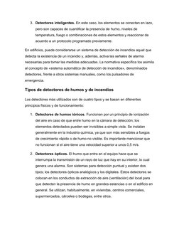 3. Detectores inteligentes. En este caso, los elementos se conectan en lazo, 
pero son capaces de cuantificar la presencia de