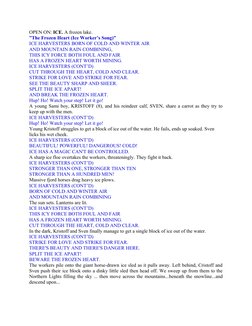 OPEN ON: ICE. A frozen lake. 
”The Frozen Heart (Ice Worker’s Song)”
ICE HARVESTERS BORN OF COLD AND WINTER AIR
AND MOUNTAIN