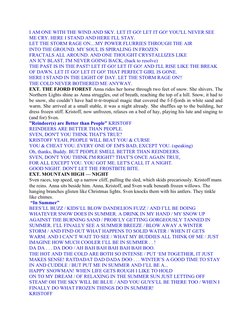 I AM ONE WITH THE WIND AND SKY. LET IT GO! LET IT GO! YOU'LL NEVER SEE 
ME CRY. HERE I STAND AND HERE I'LL STAY.
LET THE STOR
