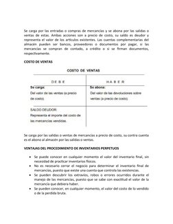 Se carga por las entradas o compras de mercancías y se abona por las salidas o
ventas de estas. Ambas acciones son a precio d