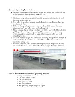 Garment Spreading Table Feature: 
➢ To easily pull spread fabrics by blowing device, pulling and cutting fabrics 
at the same